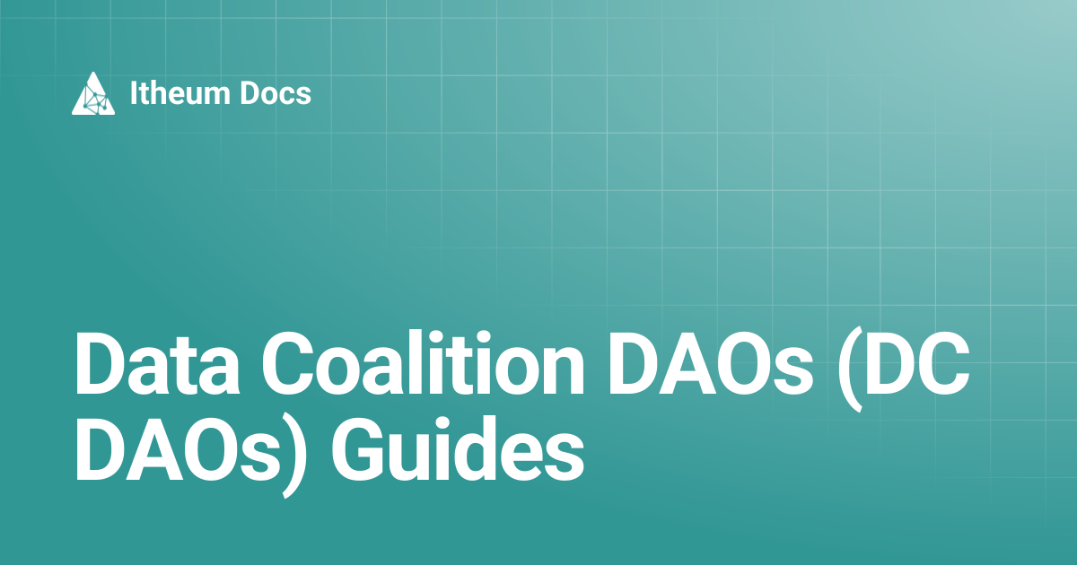 Data Coalition DAOs (DC DAOs) Guides | Itheum Docs