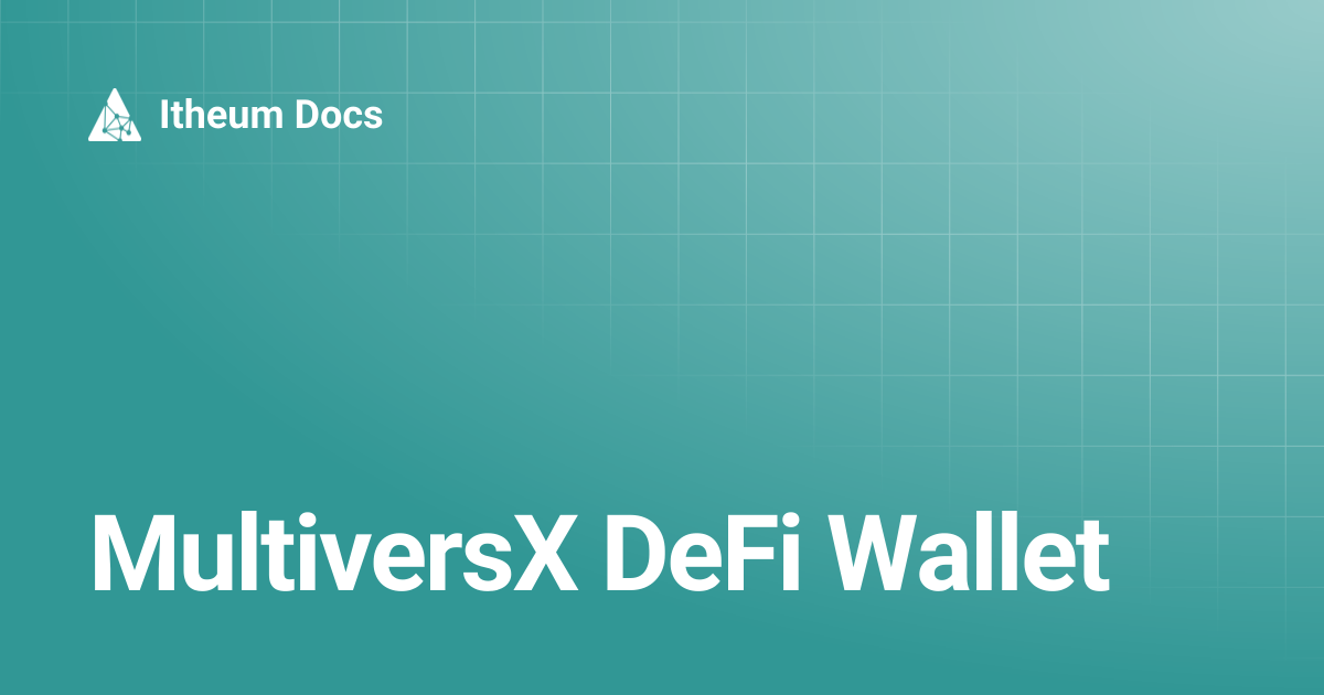 MultiversX DeFi Wallet | Itheum Docs