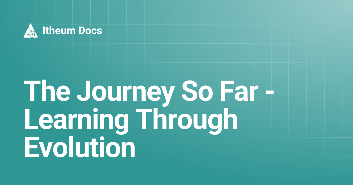 The Journey So Far - Learning Through Evolution | Itheum Docs
