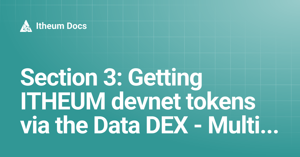 Section 3: Getting ITHEUM devnet tokens via the Data DEX - MultiversX ...
