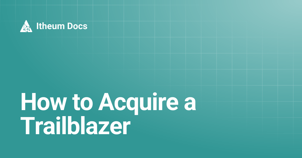 How to Acquire a Trailblazer | Itheum Docs